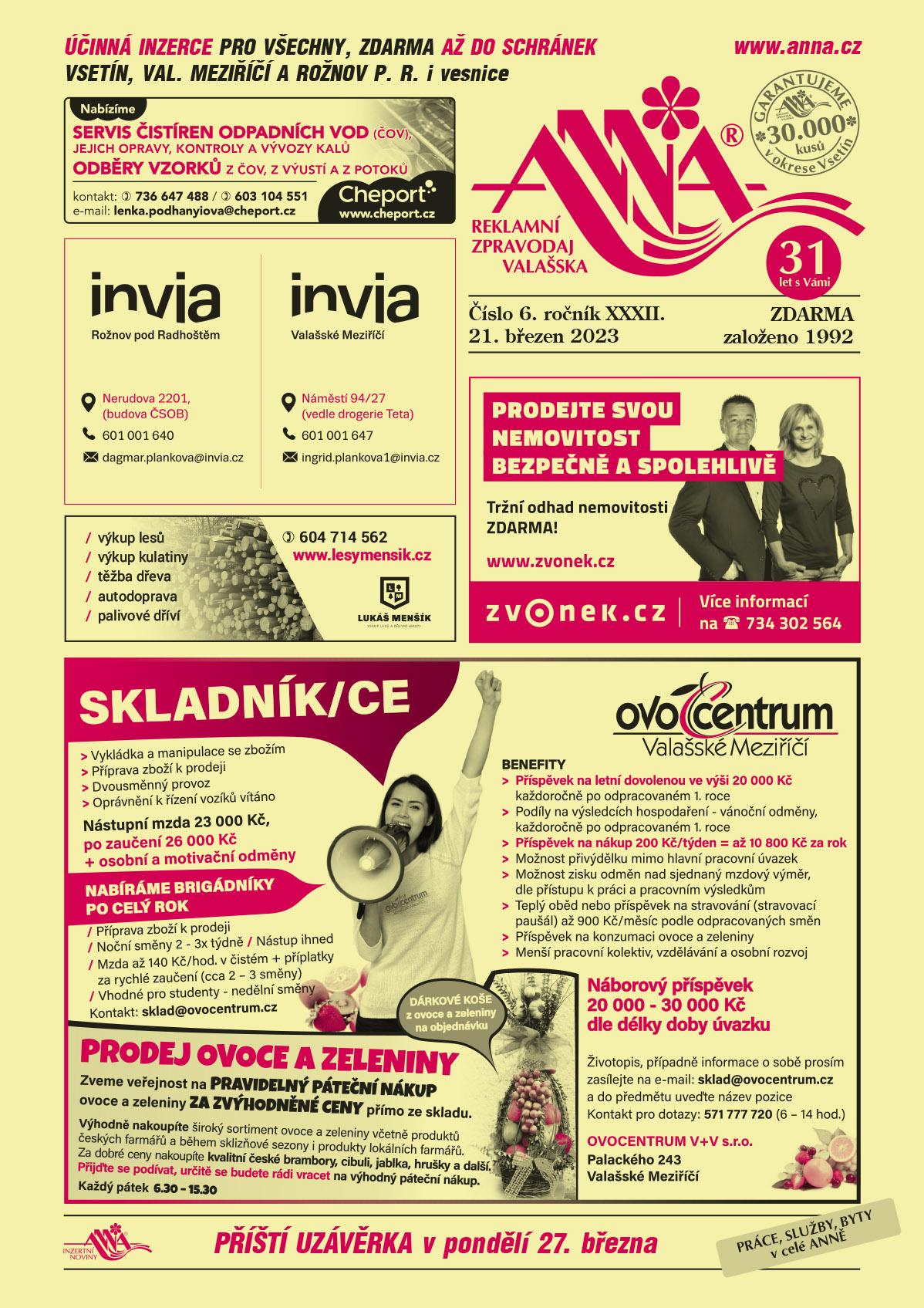 Cheport spol. s r.o. Vizovice Nabízíme Servis čistíren odpadních vod (ČOV), jejich opravy, kontroly a vývozy kalů. Odběry vzorků z ČOV, z výustí a z potoků. Kontakt:736 647 488, 603 104 551, e-mail: lenka.podhanyiova@cheport.cz, www.cheport.czINVIA Rožnov pod Radhoštěm, Nerudova2201 budova ČSOB, T 601 001 640, dagmar.plankova@invia.cz, INVIA Valašské Meziříčí, Náměstí 94/27 (vedle drogerie Teta), T 601 001 647, ingrid.plankova1@invia.czZVONEK.CZ Prodejte svou nemovitost bezpečně a spolehlivě. Tržní odhad nemovitosti zdarma. Realitní kancelář s tradicí od roku 1992, T 734 302 564, www.zvonek.czOVOCENTRUM V+V s.r.o., Palackého 243, Valašské Meziříčí. Hledáme SKLADNÍK/CE - Vykládka a manipulace se zbožím, Příprava zboží k prodeji, Dvousměnný provoz, Oprávnění k řízení vozíků vítáno. Nástupní mzda 23 000 Kč, po zaučení 26 000 Kč + osobní a motivační odměny. Benefity: Příspěvek na letní dovolenou ve výši 20 000 Kč každoročně po odpracovaném 1. roce. Podíly na výsledcích hospodaření - vánoční odměny, každoročně po odpracovaném 1. roce. Příspěvek na nákup 200 Kč/týden = až 10 800 Kč za rok. Možnost přivýdělku mimo hlavní pracovní úvazek. Možnost zisku odměn nad sjednaný mzdový výměr, dle přístupu k práci a pracovním výsledkům. Teplý oběd nebo příspěvek na stravování (stravovací paušál) až 900 Kč/měsíc podle odpracovaných směn. Příspěvek na konzumaci ovoce a zeleniny. Menší pracovní kolektiv. Vzdělávání a osobní rozvoj. Náborový příspěvek 20 000 - 30000 Kč dle délky doby úvazku. Životopis, případně informace o sobě prosím zasílejte na e-mail: sklad@ovocentrum.cz a do předmětu uveďte název pozice. Kontakt pro dotazy: 571 777 720 (6 – 14 hod.). NABÍRÁME BRIGÁDNÍKY po celý rok. Příprava zboží k prodeji, Noční směny 2 - 3x týdně, Nástup ihned, Mzda 120 Kč/hod. v čistém + příplatky za rychlé zaučení (cca 2 – 3 směny), vhodné pro studenty, nedělní směny. Kontakt: sklad@ovocentrum.cz. Zveme veřejnost na pravidelný páteční nákup ovoce a zeleniny za zvýhodněné ceny přímo ze skladu. Výhodně nakoupíte široký sortiment ovoce a zeleniny, včetně produktů českých farmářů a během sklizňové sezóny i produkty lokálních farmářů. Za dobré ceny nakoupíte kvalitní české brambory, cibuli, jablka, hrušky a další. Přijďte se podívat, určitě se budete rádi vracet na výhodný páteční nákup každý pátek 6-15.30. Dárkové koše z ovoce a zeleniny na objednávku.www.lesymensik.cz, výkup lesů, výkup kulatiny, těžba dřeva, autodoprava, palivové dříví, Lukáš Menšík, T 604 714 562 