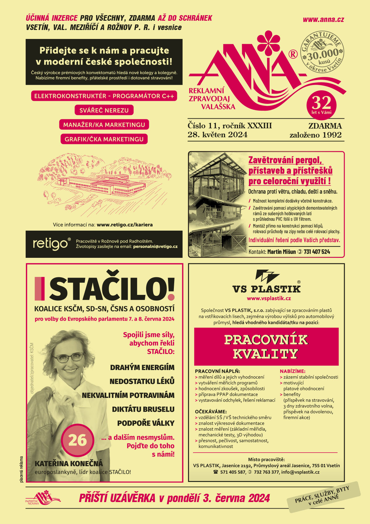 RETIGO s.r.o. Přidejte se k nám a pracujte v moderní české společnosti! Český výrobce prémiových konvektomatů hledá nové kolegy a kolegyně. Nabízíme firemní benefity, přátelské prostředí i dotované stravování! Elektrokonstuktér programátor C++ , svářeč nerezu, manažer/ka marketingu, grafik/čka marketingu. RETIGO Pracoviště v Rožnově pod Radhoštěm. Více informací na www.retigo.cz/kariera. Životopisy zasílejte na e-mail: personalni@retigo.czKSČM Kateřina Konečná europoslankyně, lídr koalice STAČILO!  Stačilo - Koalice KSČM, SD-SN, ČSNS a Osobností pro volby do Evropského parlamentu 7. a 8. června 2024. Spojili jsme síly, abychom řekli stačilo: drahým energiím, nedostatku léků, nekvalitním potravinám, diktátu Bruselu, podpoře války… a dalším nesmyslům. Pojďte do toho s námi! Objednatel/zpracovatel KSČM. Placená inzerceZavětrování pergol, přístaveb a přístřešků pro celoroční využití! Ochrana proti větru, chladu, dešti a sněhu. Možnost kompletní dodávky včetně konstrukce. Zavětrování pomocí atypických demontovatelných rámů ze sušených hoblovaných latí s průhlednou PVC fólií s UV filtrem. Montáž přímo na konstrukci pomocí klipů, rolovací průchody na zipy nebo celé rolovací plochy. Individuální řešení podle Vašich představ. Kontakt: Martin Mišun T 731 407 524VS PLASTIK, www.vsplastik.cz Společnost VS PLASTIK, s.r.o. zabývající se zpracováním plastů na vstřikovacích lisech, zejména výrobou výlisků pro automobilový průmysl, hledá vhodného kandidáta/tku na pozici: PRACOVNÍK KVALITY. Pracovní náplň: měření dílů a jejich vyhodnocení, vytváření měřících programů, hodnocení zkoušek, způsobilosti, příprava PPAP dokumentace, vystavování odchylek, řešení reklamací. Očekáváme: vzdělání SŠ / VŠ technického směru, znalost výkresové dokumentace, znalost měření (základní měřidla, mechanické testy, 3D výhodou), přesnost, pečlivost, samostatnost, komunikativnost. Nabízíme: zázemí stabilní společnosti, motivující platové ohodnocení, benefity (příspěvek na stravování, 3 dny zdravotního volna, příspěvek na dovolenou, firemní akce). Místo pracoviště: Jasenice 2192, Průmyslový areál Jasenice, 755 01 Vsetín, Kontakt: tel.: 571 405 587, 732 763 377, info@vsplastik.cz 